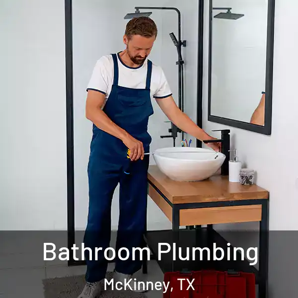  Bathroom Plumbing McKinney, TX