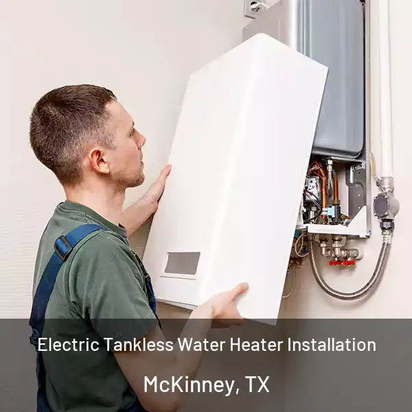  Electric Tankless Water Heater Installation McKinney, TX