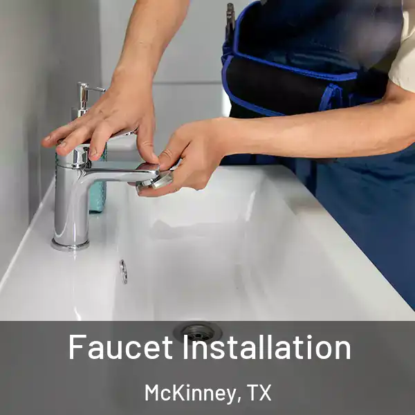  Faucet Installation McKinney, TX