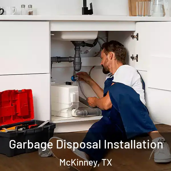  Garbage Disposal Installation McKinney, TX