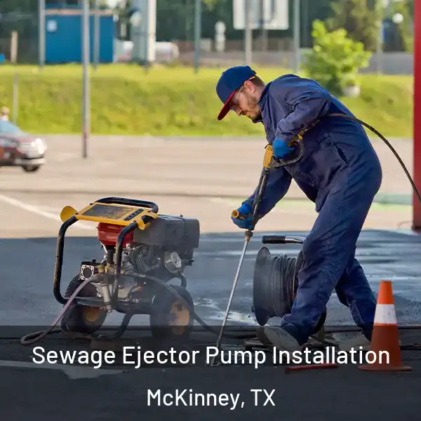  Sewage Ejector Pump Installation McKinney, TX
