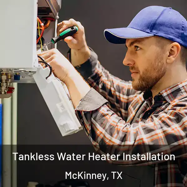  Tankless Water Heater Installation McKinney, TX