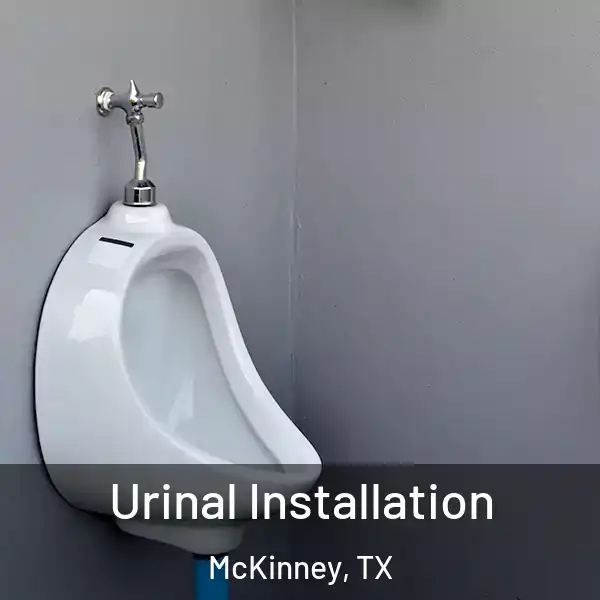  Urinal Installation McKinney, TX