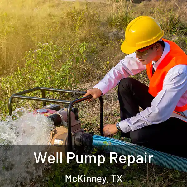  Well Pump Repair McKinney, TX